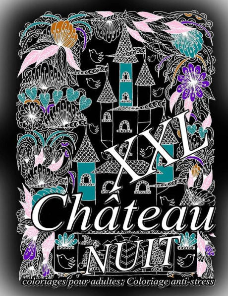 Ch?teau NUIT XXL - coloriages pour adultes: Coloriage anti-stress (French Edition)