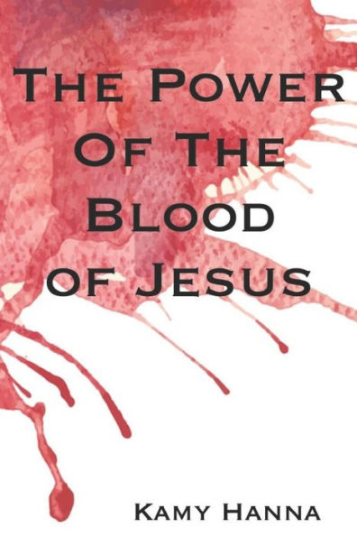 The Power Of The Blood Of Jesus - 9781796697995