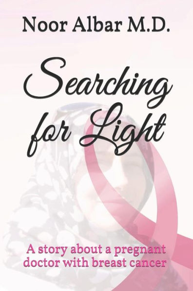 Searching For Light: A Story Of A Doctor Diagnosed With Breast Cancer While Pregnant