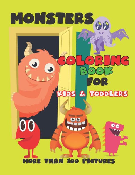 Monsters Coloring Book For Kids And Toddlers: Cute Monsters Coloring Book, Activity Book For Boys And Girls, Soft Durable Cover, Perfect Large Size 8.