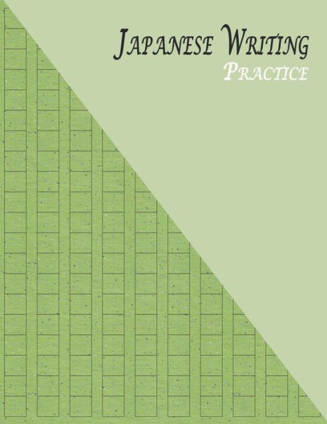 Japanese Writing Practice: A Book for Kanji, Kana, Hiragana, Katakana & Genkouyoushi Alphabet - Glitter (Green) (Japanese Practice Workbook)