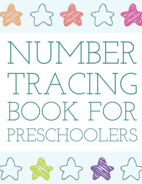 Number Tracing Book For Preschoolers: Number Writing Practice Book Learn Numbers 0 To 20 Handwriting Workbook