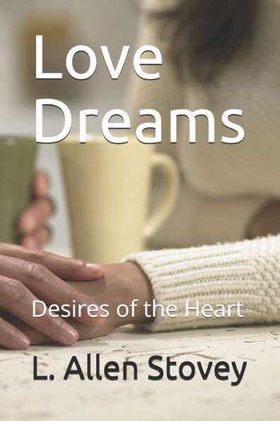 Love Dreams: Desires Of The Heart