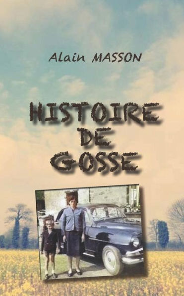 HISTOIRE DE GOSSE (French Edition)