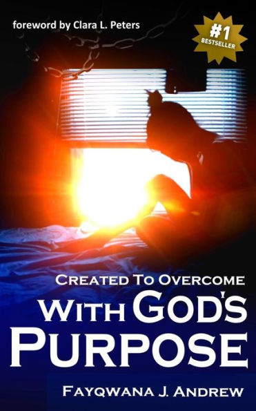 Created to Overcome: With God's Purpose