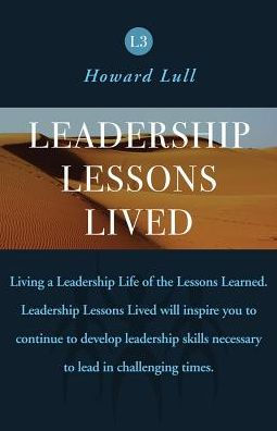 Leadership Lessons Lived: Strengthening the Foundation of your Leadership Lessons Learned