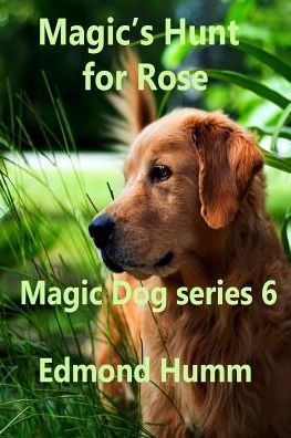 Magic's Hunt For Rose: Magic Dog