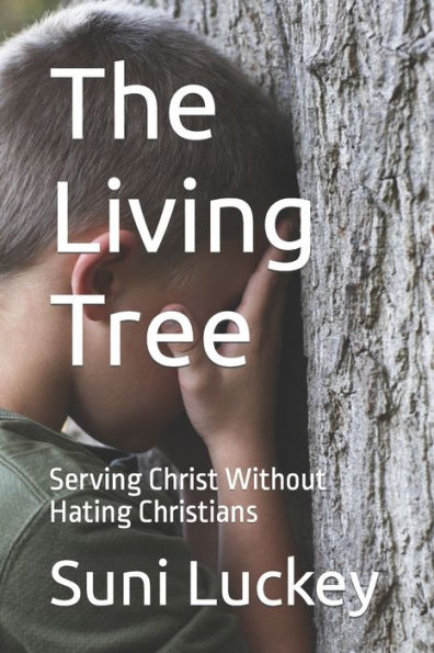 The Living Tree: Serving Christ Without Hating Christians