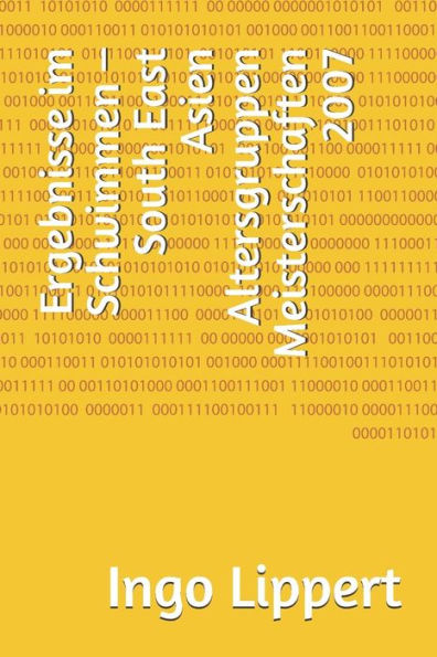 Ergebnisse im Schwimmen - South East Asien Altersgruppen Meisterschaften 2007 (Sportstatistik) (German Edition)