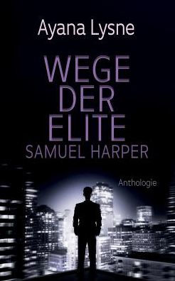 Wege Der Elite: Samuel Harper