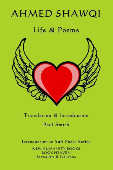 AHMED SHAWQI: Life & Poems (Introduction to Sufi Poets series)