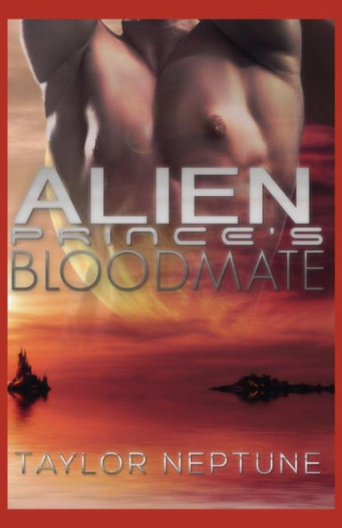 Alien Prince's Bloodmate (Alien Warrior Brides) - 9781796949919