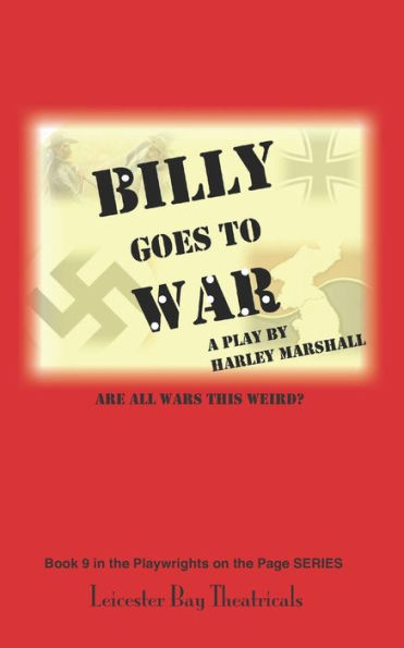 Billy Goes to War: Are All Wars This Weird? (Playwrights on the Page)