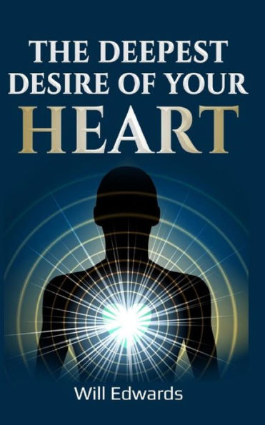 The Deepest Desire Of Your Heart