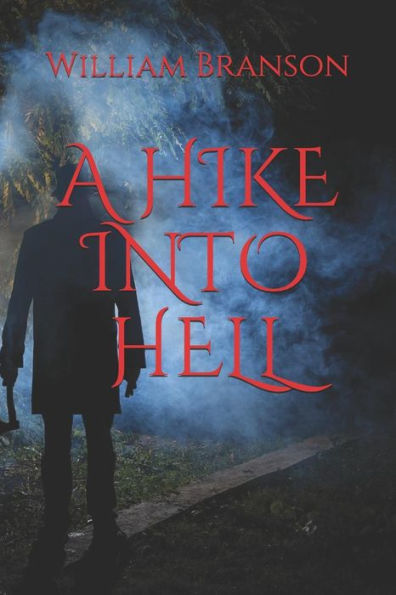 A HIKE INTO HELL