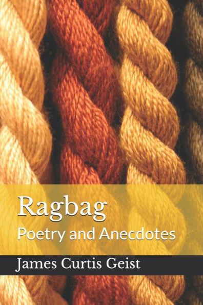 Ragbag: Poetry And Anecdotes