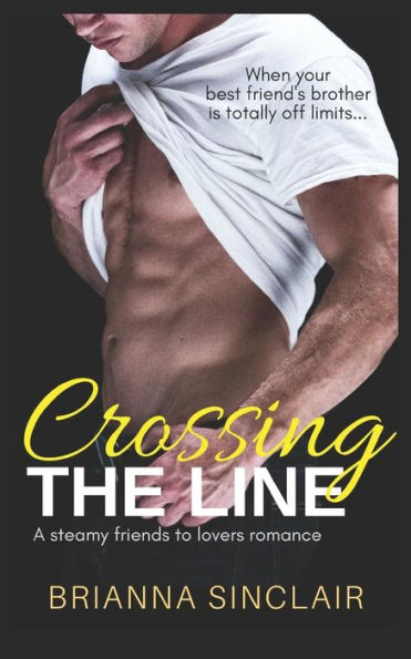 Crossing the Line: A steamy friends to lovers romance