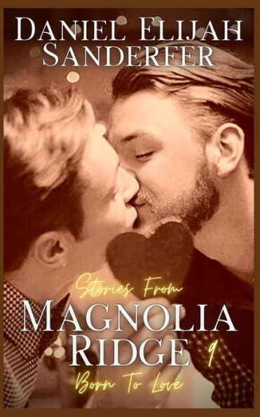 Stories From Magnolia Ridge 9: Born To Love