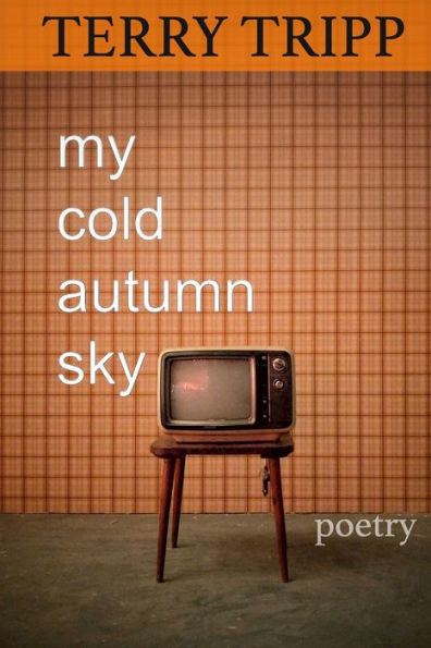 My Cold Autumn Sky : Poetry