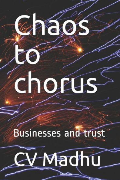 Chaos to chorus: Businesses and trust