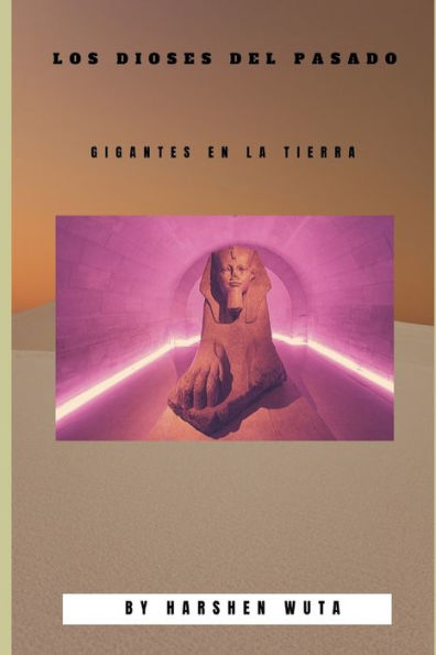 Los Dioses Del Pasado: Gigantes En La Tierra