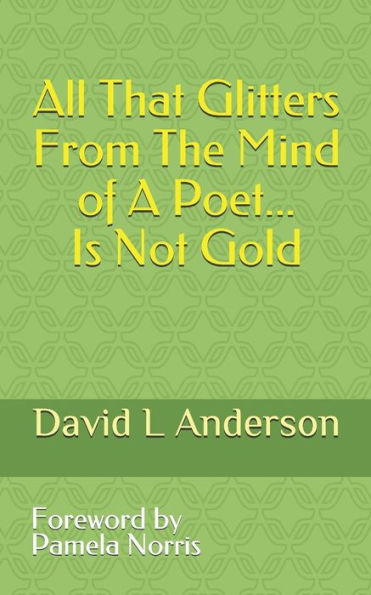 All That Glitters From The Mind Of A Poet Is Not Gold