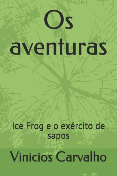 Os Aventuras: Ice Frog E O Ex?rcito De Sapos
