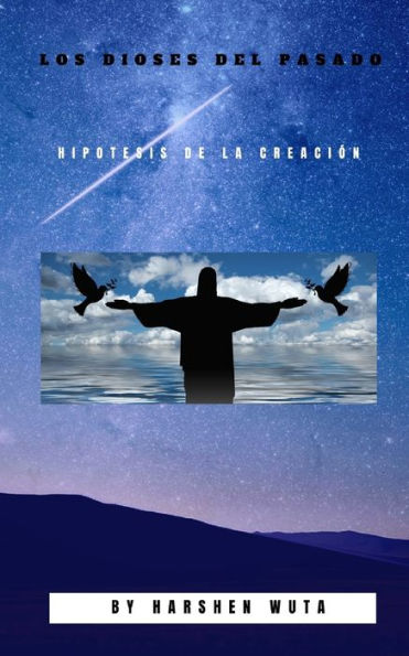 Los Dioses Del Pasado: Hipótesis De La Creación