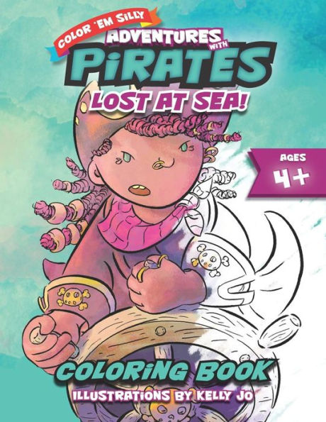 Adventures With Pirates - Lost at Sea!: Coloring Book for Kids (Color 'Em Silly)