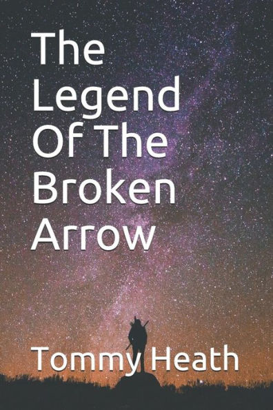 The Legend Of The Broken Arrow