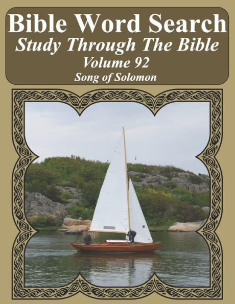 Bible Word Search Study Through The Bible: Volume 92 Song of Solomon (Bible Word Search Puzzles For Adults Jumbo Large Print Sailboat Series)