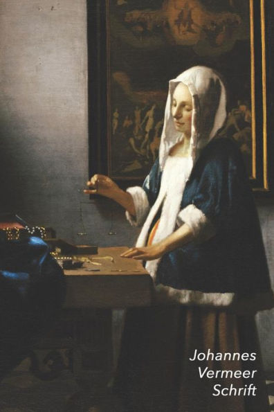 Johannes Vermeer Schrift: Vrouw Met Weegschaal | Ideaal Voor School, Studie, Recepten Of Wachtwoorden | Stijlvol Notitieboek Voor Aantekeningen | Artistiek Dagboek (Dutch Edition)