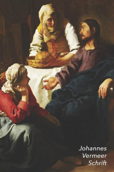 Johannes Vermeer Schrift: Christus in het huis van Martha en Maria | Artistiek Dagboek | Ideaal Voor School, Studie, Recepten of Wachtwoorden | Stijlvol Notitieboek voor Aantekeningen (Dutch Edition)