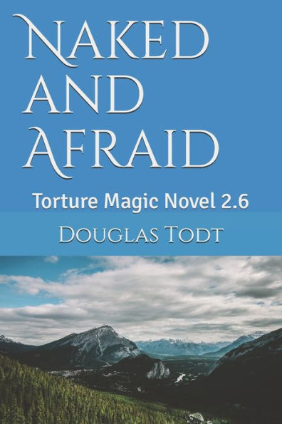Naked And Afraid : Torture Magic Novel 2. 6