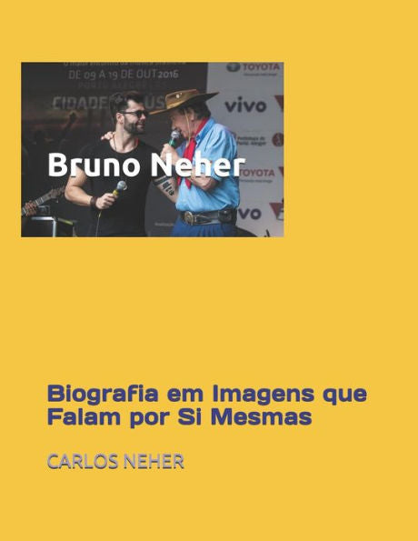 Bruno Neher: Biografia em Imagens que Falam por Si Mesmas (Portuguese Edition)