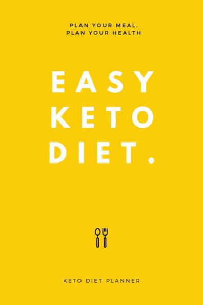 EASY KETO DIET: Plan Your Meal, Plan Your Health