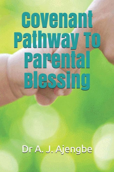 Covenant Pathway To Parental Blessing