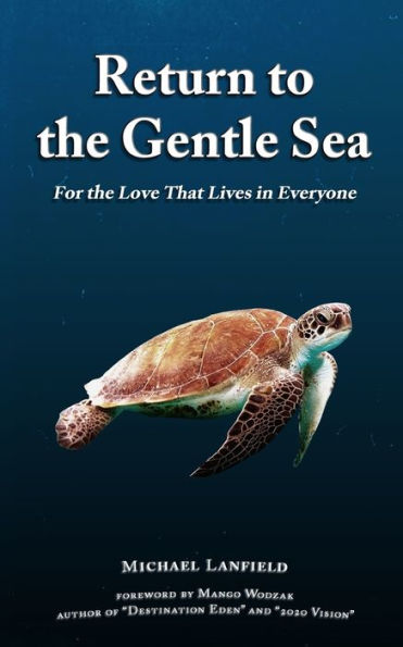Return To The Gentle Sea : For The Love That Lives In Everyone