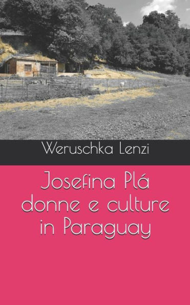 Josefina Pla donne e culture in Paraguay (Italian Edition)