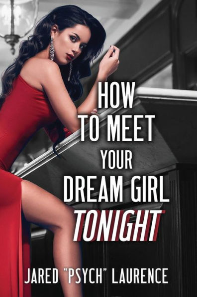 How To Meet Your Dream Girl Tonight