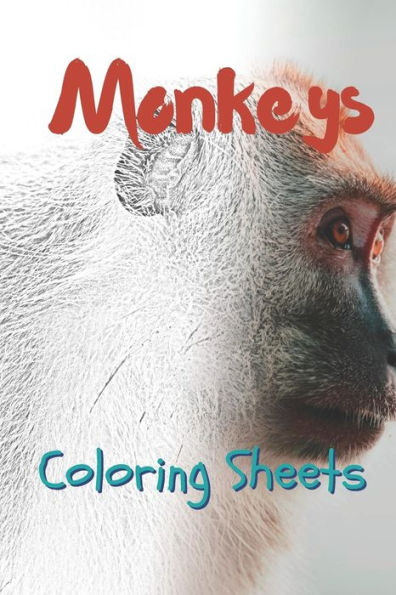 Monkey Coloring Sheets: 30 Monkey Drawings, Coloring Sheets Adults Relaxation, Coloring Book For Kids, For Girls - 9781797498171