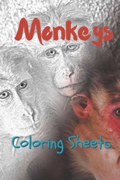 Monkey Coloring Sheets: 30 Monkey Drawings, Coloring Sheets Adults Relaxation, Coloring Book For Kids, For Girls - 9781797498225