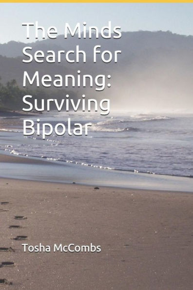 The Minds Search For Meaning: Surviving Bipolar