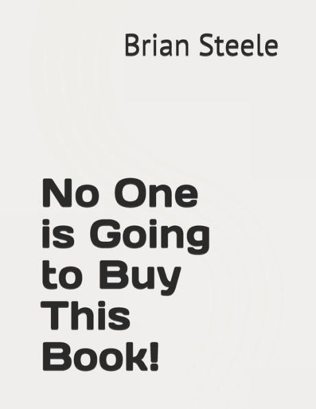 No One Is Going To Buy This Book
