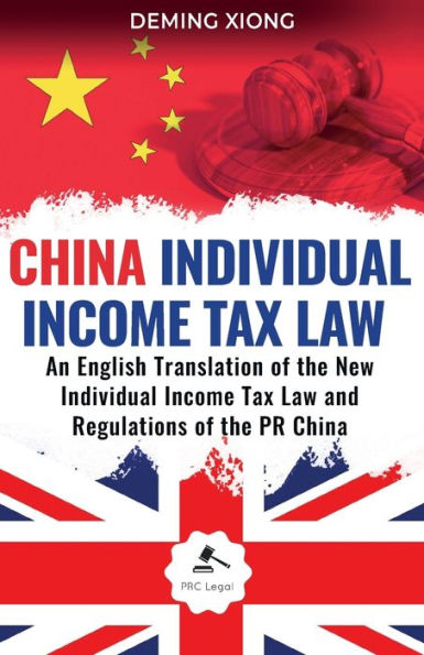 China Individual Income Tax Law: An English Translation of the New Individual Income Tax Law and Regulations of the PR China (2019) (China Legal Texts)