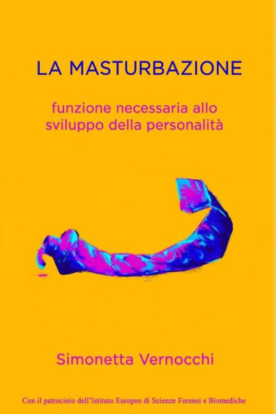 LA MASTURBAZIONE: Funzione necessaria allo sviluppo della personalità (Italian Edition)