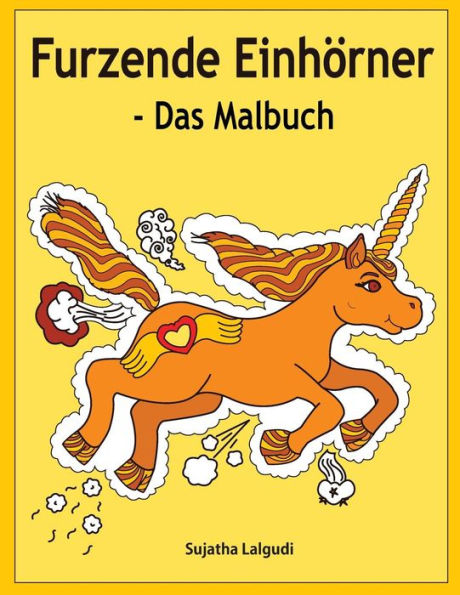 Furzende Einh?rner - Das Malbuch: Einhorn Ausmalbuch (German Edition)