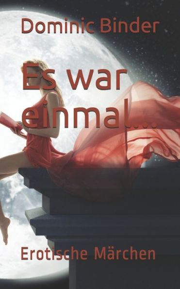 Es War Einmal...: Erotische M?rchen (Erotik & Fantasy) (German Edition)