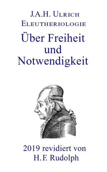 Eleutheriologie: oder ?ber Freiheit und Notwendigkeit (German Edition)