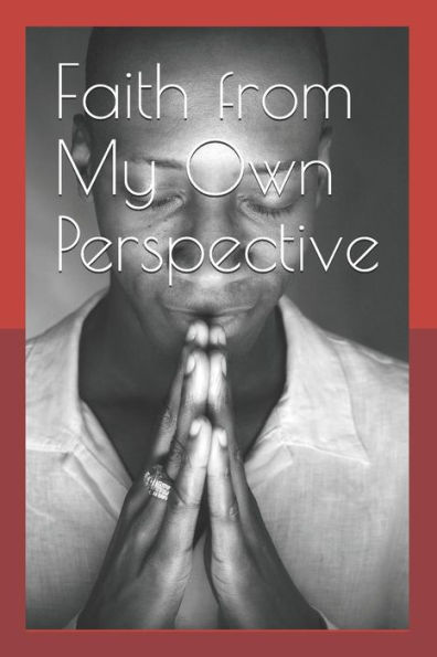 Faith from My Own Perspective